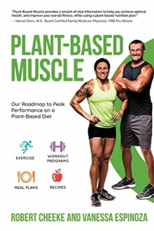 Plant-Based Muscle: Our Roadmap to Peak Performance on a Plant-Based Diet Paperback Review